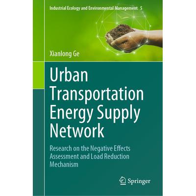 预订 Urban Transportation Energy Supply Network: Research on the Negative Effects Assessment and Load Reduction Mechanis