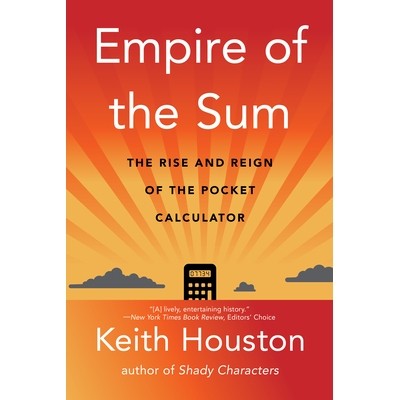 现货 Empire of the Sum: The Rise and Reign of the Pocket Calculator 数字帝国:袖珍计算器的兴衰: 9781324086390