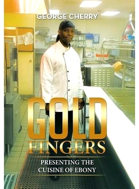 预订 Gold Fingers: Presenting the Cuisine of Ebony: 9781514402849