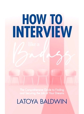 预订 How to Interview Like a Badass: The Comprehensive Guide to Finding and Securing the Job of Your Dreams: 97817358842