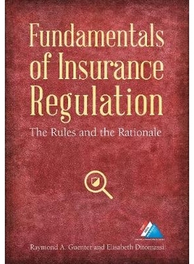 预订 Fundamentals of Insurance Regulation: The Rules and the Rationale 保险监管基本原则：规则和理由: 9781634256889