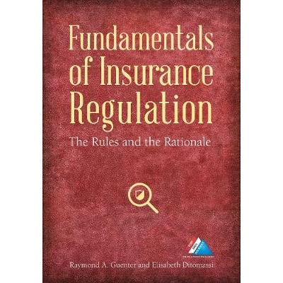 预订 Fundamentals of Insurance Regulation: The Rules and the Rationale 保险监管基本原则：规则和理由: 9781634256889