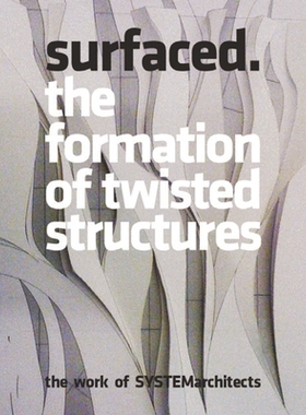 预订 Surfaced: The Formation of Twisted Strctures. The Work of SYSTEMarchitects: The Formation of Twisted Structures The
