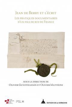 [预订]Jean de Berry et l’écrit : les pratiques documentaires d’un fils de roi de France : actes des j 9791035102852