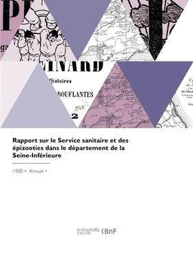 预订 Rapport sur le Service sanitaire et des épizooties dans le département de la Seine-Inférieure