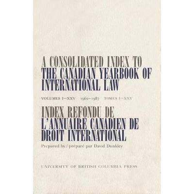 预订 A Consolidated Index to the Canadian Yearbook of International Law: Volumes I-XXV(1962-1987): 9780774803281