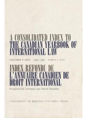 预订 A Consolidated Index to the Canadian Yearbook of International Law: Volumes I-XXV(1962-1987): 9780774803281