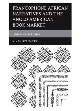 预订 Francophone African Narratives and the Anglo-American Book Market: Ferment on the Fringes 法语非洲叙事和英美图书市