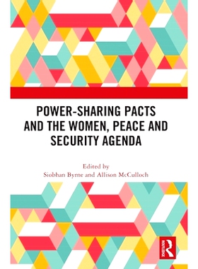 预订 Power-Sharing Pacts and the Women, Peace and Security Agenda 权力分享契约与妇女、和平与安全议程: 9781032148762