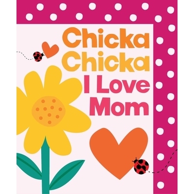 预订 Chicka Chicka I Love Mom Chicka Chicka我爱妈妈: 9781665966832