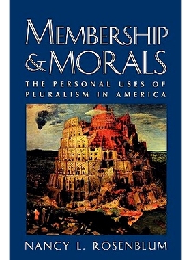 预订 Membership and Morals: The Personal Uses of Pluralism in America 会员与道德: 9780691050232