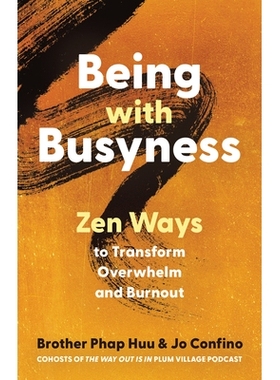 预订 Being with Busyness: Zen Ways to Transform Overwhelm and Burnout: 9781952692871