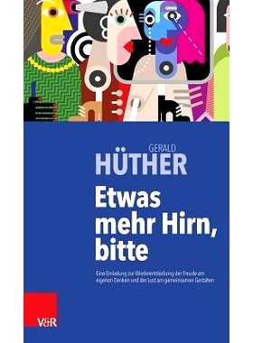 预订 Etwas mehr Hirn, bitte: Eine Einladung zur Wiederentdeckung der Freude am eigenen Denken und der Lust am gemeinsame