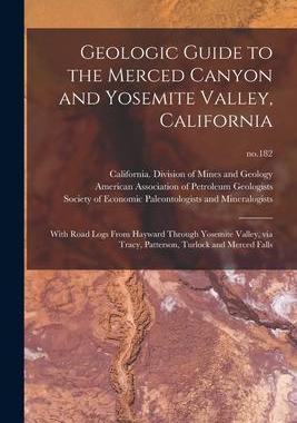 [预订]Geologic Guide to the Merced Canyon and Yosemite Valley, California: With Road Logs From Hayward Thr 9781014370655