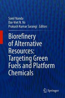 【预订】Biorefinery of Alternative Resources: Targeting Green Fuels and Platform Chemicals