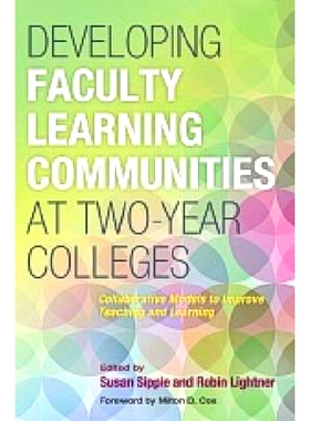 预订 Developing Faculty Learning Communities at Two-Year Colleges: Collaborate Models to Improve Teaching and Learning