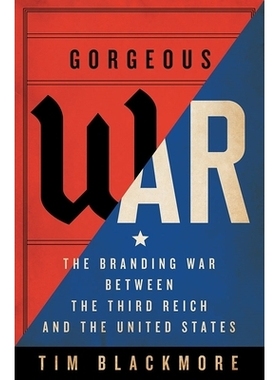 预订 Gorgeous War: The Branding War Between the Third Reich and the United States 华丽的战争：第三帝国与美国之间的品牌战