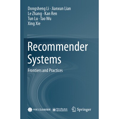 预订 Recommender Systems Frontiers and Practices 推荐系统:前沿与实践 9789819989669