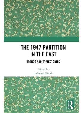 预订 The 1947 Partition in The East: Trends and Trajectories: Trends and Trajectories 1947年的东部分区：趋势与轨迹: 9781