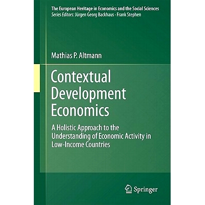 预订 Contextual Development Economics: A Holistic Approach to the Understanding of Economic Activity in Low-Income Count