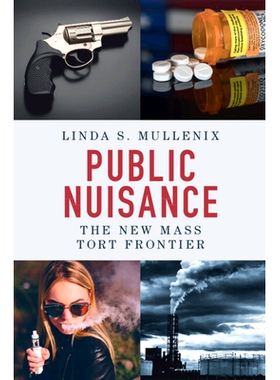 预订 Public Nuisance: The New Mass Tort Frontier 公害：新的大规模侵权前沿: 9781009334914