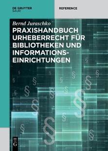 【预订】Praxishandbuch Urheberrecht für Bibliotheken und Informationseinric 9783110578294