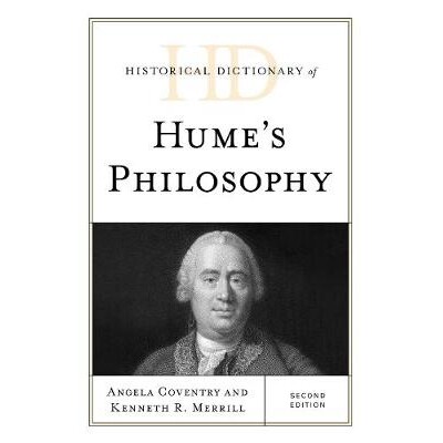 预订 Historical Dictionary of Hume’s Philosophy, Second Edition 休谟哲学的历史词典: 9781538119150