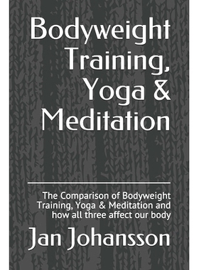 预订 Bodyweight Training, Yoga & Meditation: The Comparison of Bodyweight Training, Yoga & Meditation and how all three