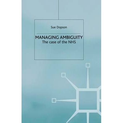 预订 Managing Ambiguity and Change: The Case of the NHS: 9781349398607