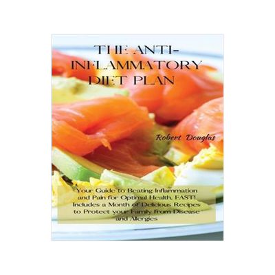 [预订]The Anti-Inflammatory Diet Plan: Your Guide to Beating Inflammation and Pain for Optimal Health, FAS 9781802227222