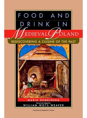 预订 Food and Drink in Medieval Poland: Rediscovering a Cuisine of the Past: 9780812232240