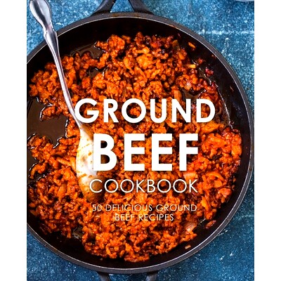 预订 Ground Beef Cookbook: 50 Delicious Ground Beef Recipes (2nd Edition): 9781686973406