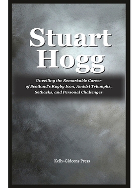 预订 Stuart Hogg: Unveiling the Remarkable Career of Scotland’s Rugby Icon, Amidst Triumphs, Setbacks, and Personal Cha