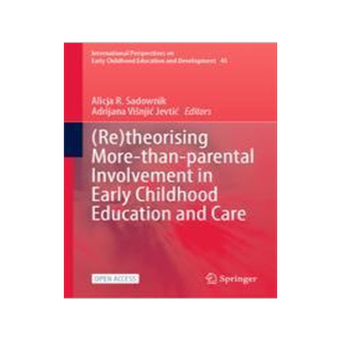 [预订](Re)theorising More-than-parental Involvement in Early Childhood Education and Care 9783031387616