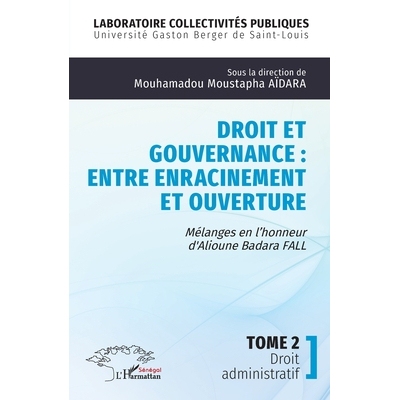 预订 Droit et gouvernance: Entre enracinement et ouverture: Mélanges en l’honneur d’ Alioune Badara FALL - Tome 2 Dro