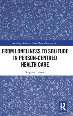 [预订]From Loneliness to Solitude in Person-centred Health Care 9781032039466