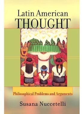 预订 Latin American Thought: Philosophical Problems And Arguments: 9780367316587