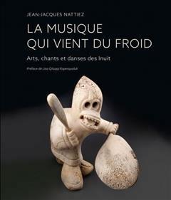 [预订]La musique qui vient du froid : arts, chants et danses des Inuit 9782760646728
