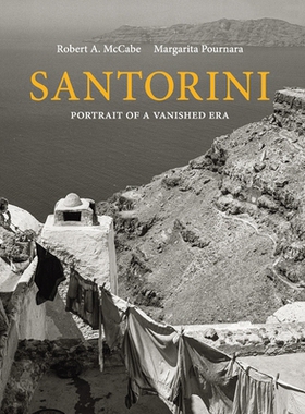预订 Santorini: Portrait of a Vanished Era 圣托里尼：消失的时代的肖像: 9780789213662
