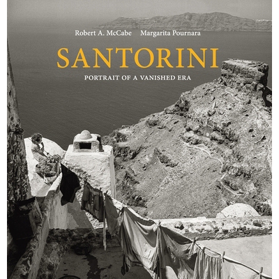 预订 Santorini: Portrait of a Vanished Era 圣托里尼：消失的时代的肖像: 9780789213662