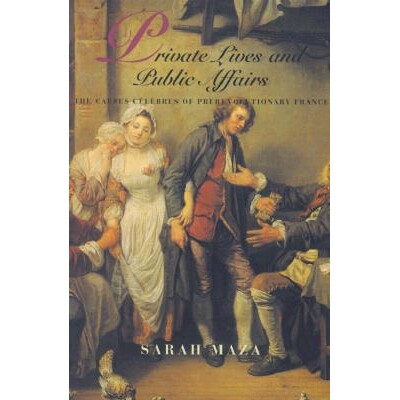预订 Private Lives and Public Affairs: The Causes Célèbres of Prerevolutionary France: 9780520201637