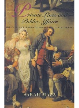 预订 Private Lives and Public Affairs: The Causes Célèbres of Prerevolutionary France: 9780520201637