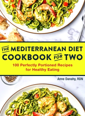预订 The Mediterranean Diet Cookbook for Two: 100 Perfectly Portioned Recipes for Healthy Eating