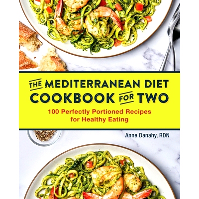 预订 The Mediterranean Diet Cookbook for Two: 100 Perfectly Portioned Recipes for Healthy Eating