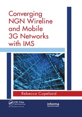 【预订】Converging NGN Wireline and Mobile 3G Networks with IMS
