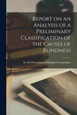 [预订]Report on an Analysis of a Preliminary Classification of the Causes of Blindness 9781014428882