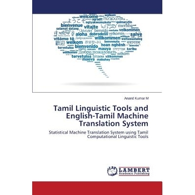 预订 Tamil Linguistic Tools and English-Tamil: Statistical Machine Translation System using Tamil Computational Linguist