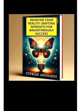 预订 Redefine Your Reality: Shifting Mindsets for Breakthrough Success: 9798873242146