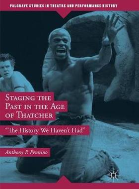 【预订】Staging the Past in the Age of Thatcher: 