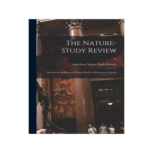 [预订]The Nature-study Review: Devoted to All Phases of Nature-study in Elementary Schools; 11 9781014425904
